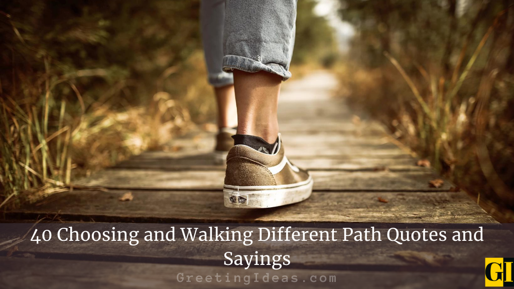 40-choosing-and-walking-different-path-quotes-and-sayings