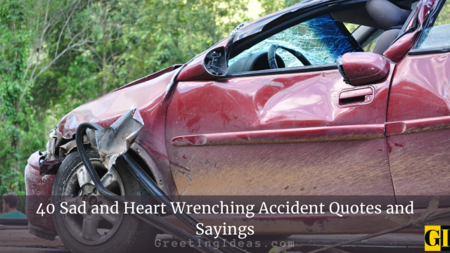 40 Sad Accident Quotes and Sayings for Better Inner wisdom