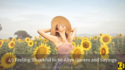 45 Feeling Thankful to be Alive Quotes and Sayings