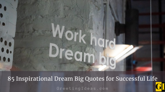 85 Inspirational Dream Big Quotes for Successful Life