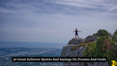 30 Great Achiever Quotes And Sayings On Dreams And Goals