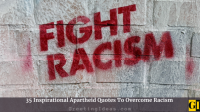 35 Inspirational Apartheid Quotes To Overcome Racism