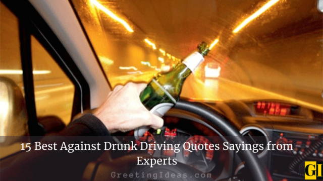 15 Best Against Drunk Driving Quotes Sayings from Experts