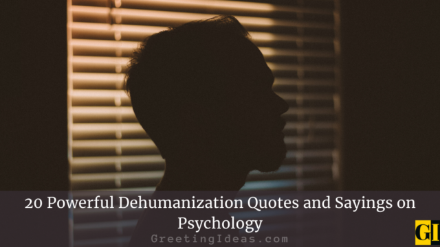 20 Powerful Dehumanization Quotes and Sayings on Psychology