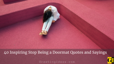 35 Inspiring Stop Being a Doormat Quotes and Sayings