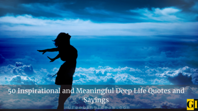 50 Inspiring Deep Life Quotes and Sayings for a Better You