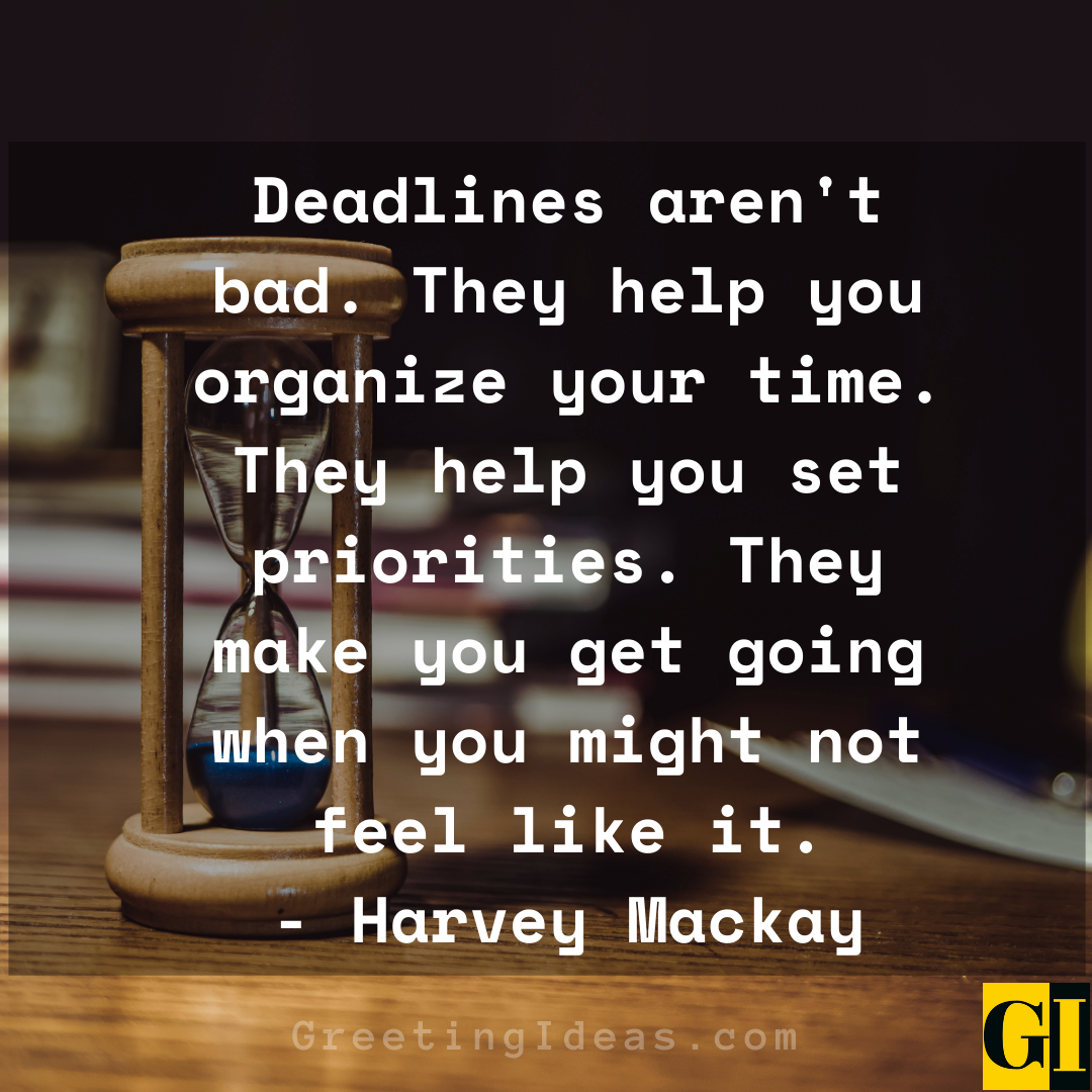 40 Inspirational Never Miss A Deadline Quotes And Sayings