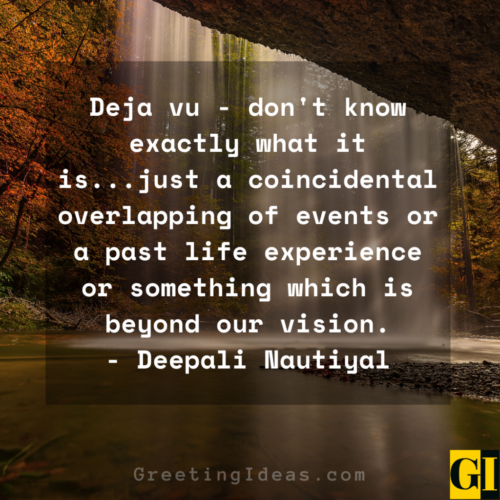 25 Amazing and Philosophical Deja Vu Quotes and Sayings