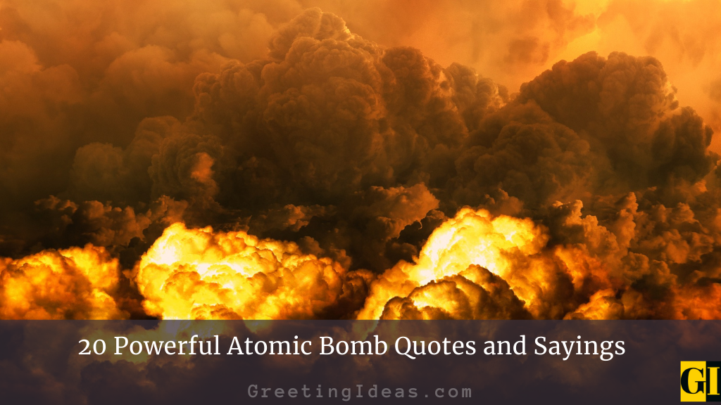 20 Powerful Atomic Bomb Quotes and Sayings