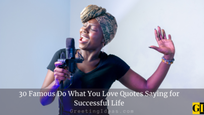 30 Famous Do What You Love Quotes Saying for Successful Life