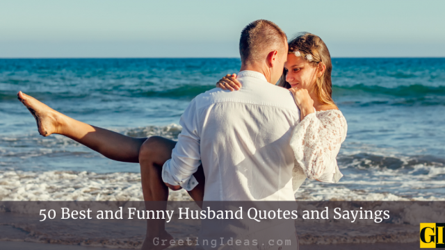 50 Best and Funny Husband Quotes and Sayings