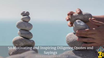 50 Motivating and Inspiring Diligence Quotes and Sayings