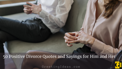 50 Positive Divorce Quotes and Sayings for Him and Her
