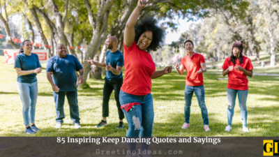 85 Inspiring Keep Dancing Quotes and Sayings