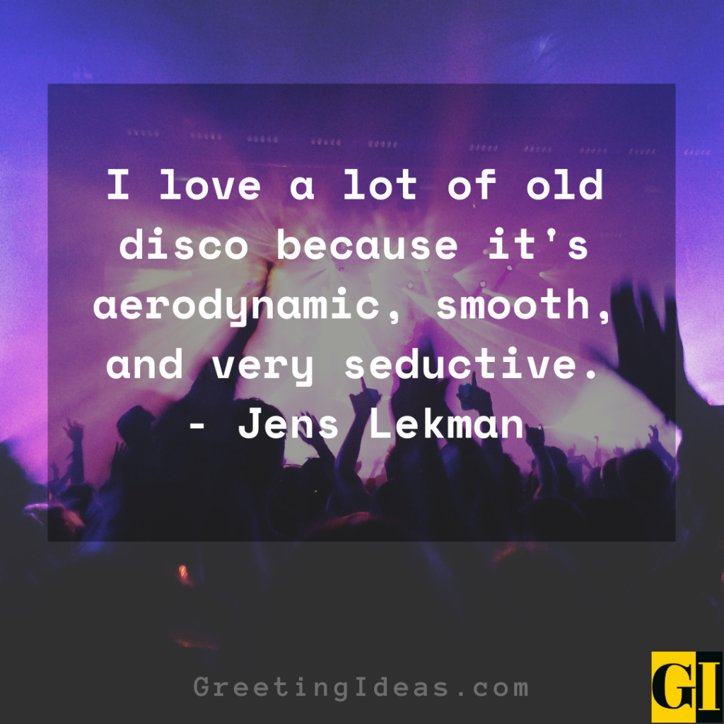 55 Inspirational and Famous Disco Quotes and Sayings