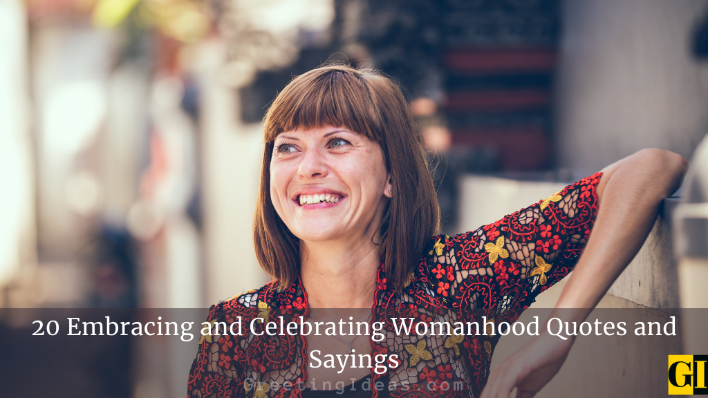 20 Embracing and Celebrating Womanhood Quotes and Sayings