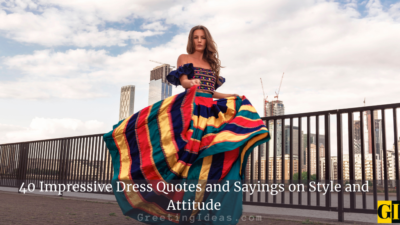 40 Impressive Dress Quotes and Sayings on Style and Attitude