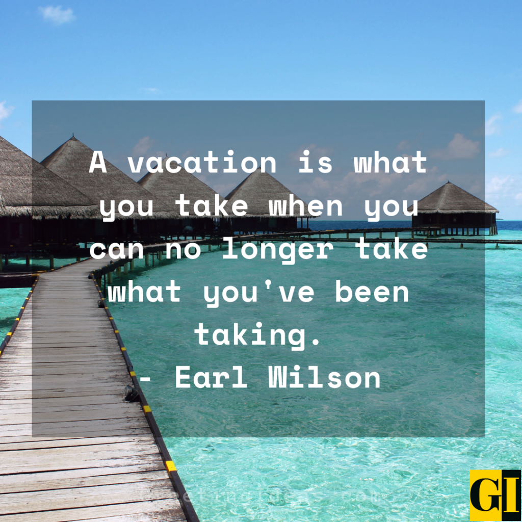 30 I Need A Vacation Quotes To Unwind The Nerves