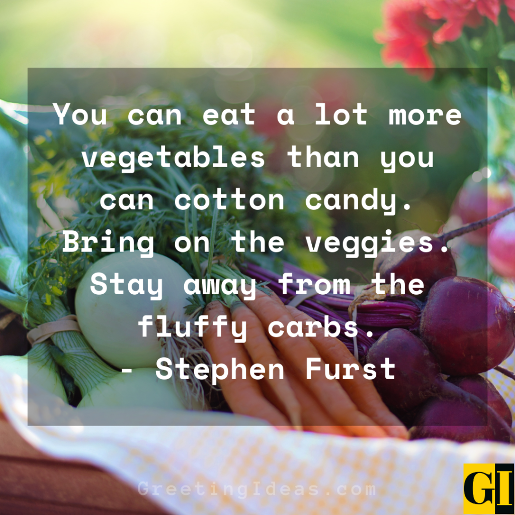 25 Healthy And Fresh Vegetable Quotes And Sayings 