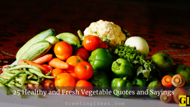 25 Healthy and Fresh Vegetable Quotes and Sayings
