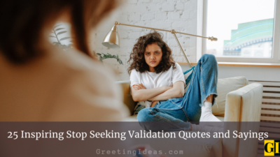 25 Inspiring Stop Seeking Validation Quotes and Sayings