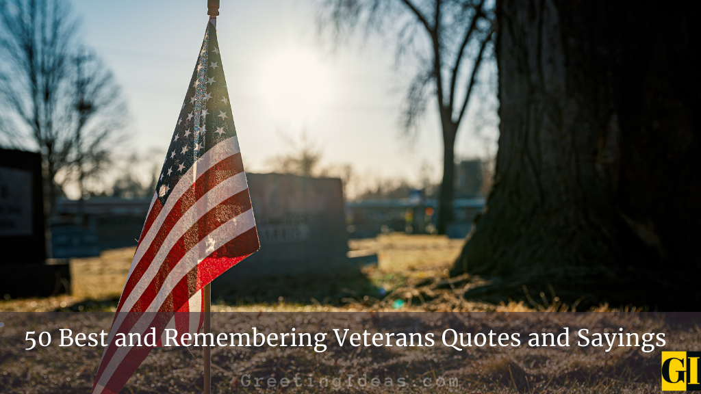 50 Best and Remembering Veterans Quotes and Sayings