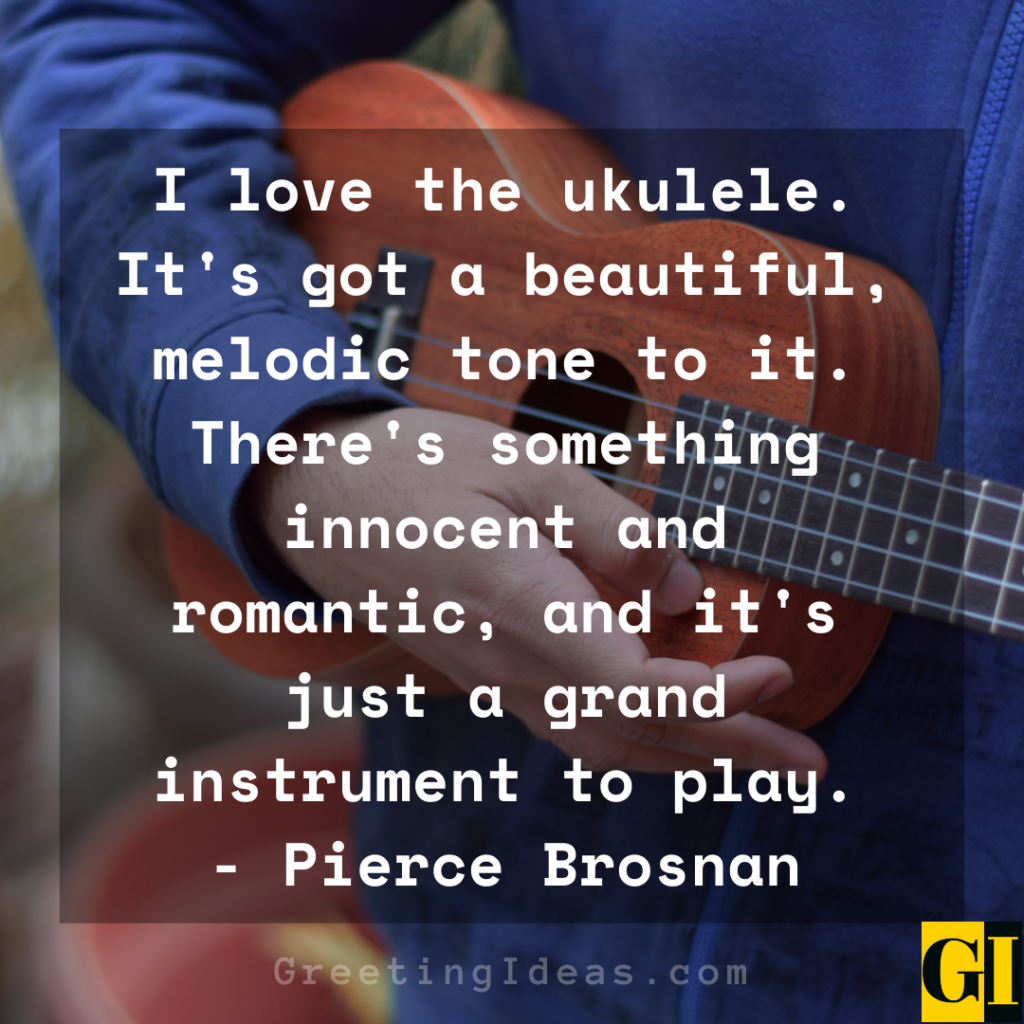 30 Best Playing and Learning Ukulele Quotes and Sayings