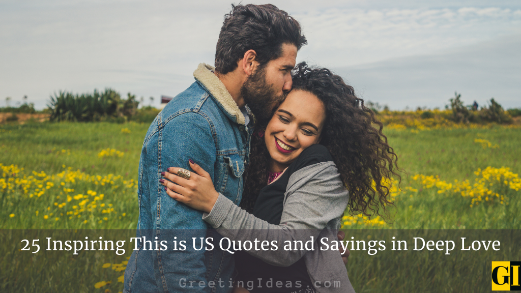 25 Inspiring This is US Quotes and Sayings in Deep Love