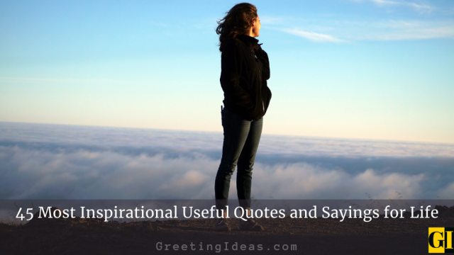 45 Most Inspirational Useful Quotes and Sayings for Life