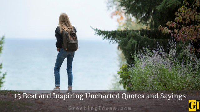 15 Best and Inspiring Uncharted Quotes and Sayings