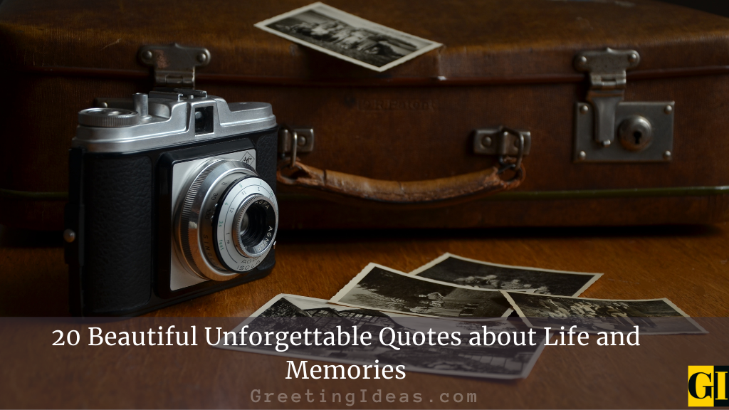 20 Beautiful Unforgettable Quotes about Life and Memories