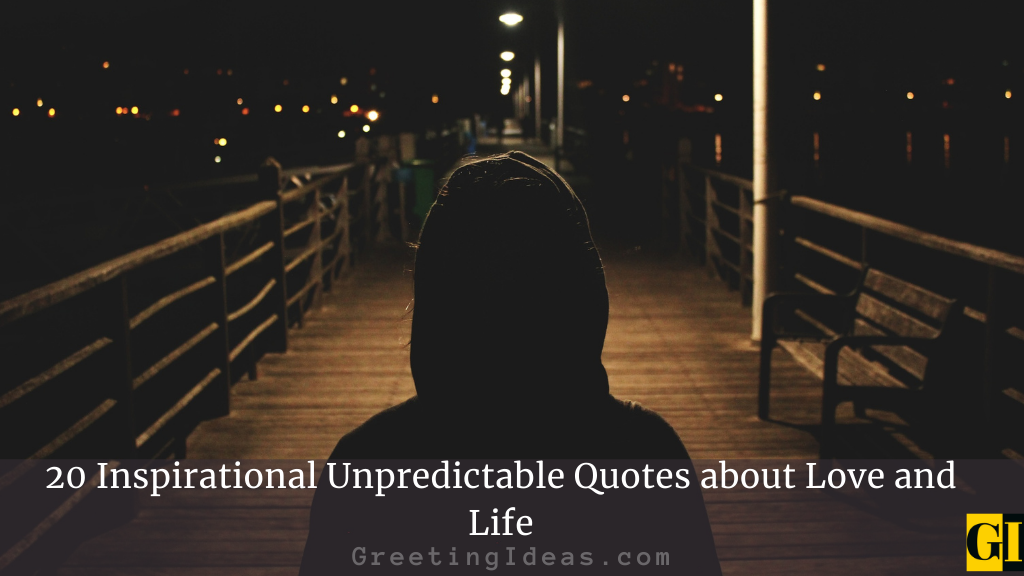 20 Inspirational Unpredictable Quotes about Love and Life