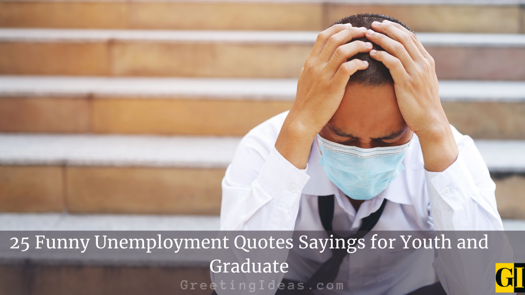 25 Funny Unemployment Quotes Sayings for Youth and Graduate