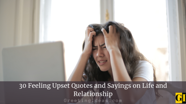 30 Feeling Upset Quotes and Sayings on Life and Relationship