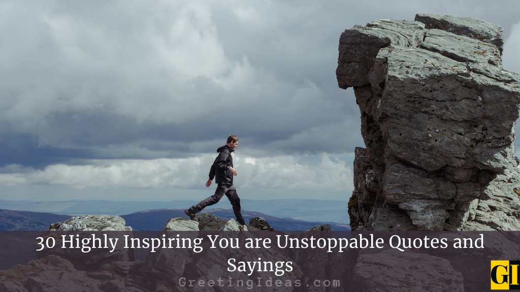 30 Highly Inspiring You are Unstoppable Quotes and Sayings