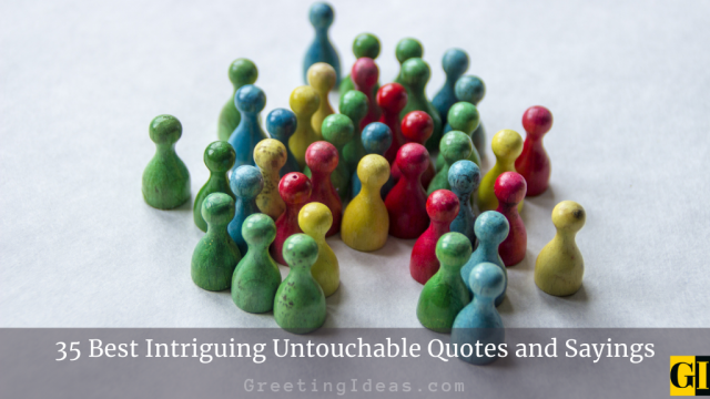 35 Best Intriguing Untouchable Quotes and Sayings