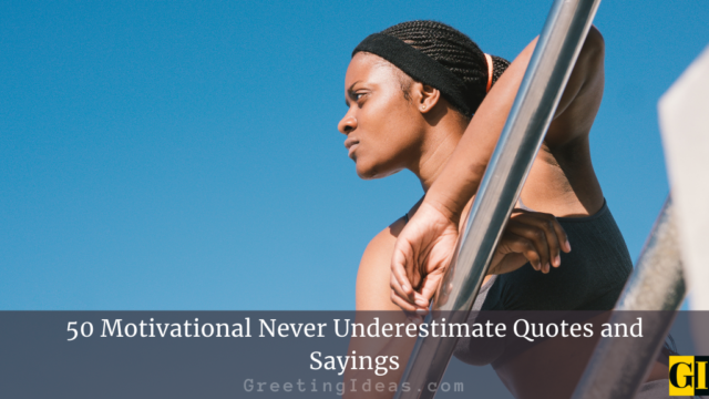 50 Motivational Never Underestimate Quotes and Sayings