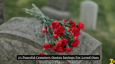 25 Peaceful Cemetery Quotes Sayings For Loved Ones