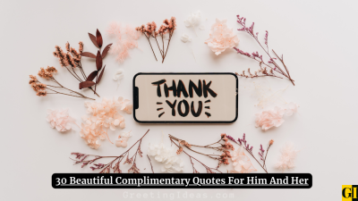 30 Beautiful Complimentary Quotes For Him And Her