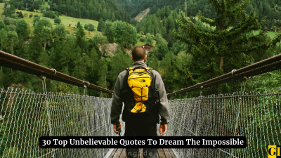 30 Top Unbelievable Quotes To Dream The Impossible