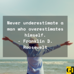 50 Motivational Never Underestimate Quotes And Sayings