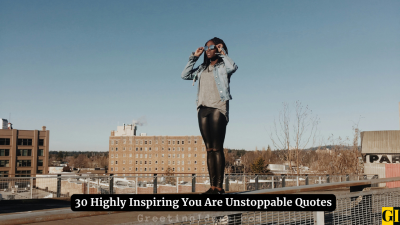 30 Highly Inspiring You Are Unstoppable Quotes