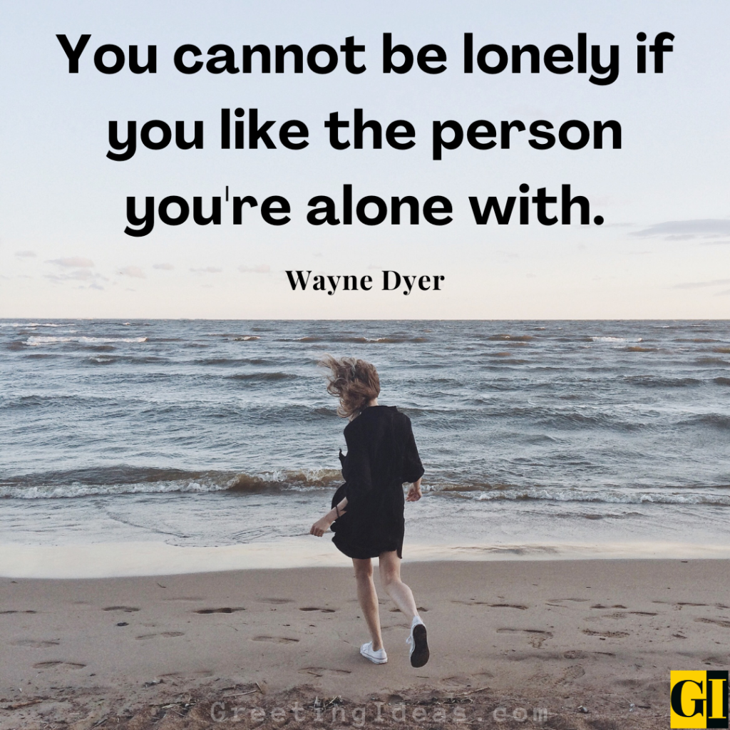 90 Inspiring I Like Being Alone Quotes And Sayings