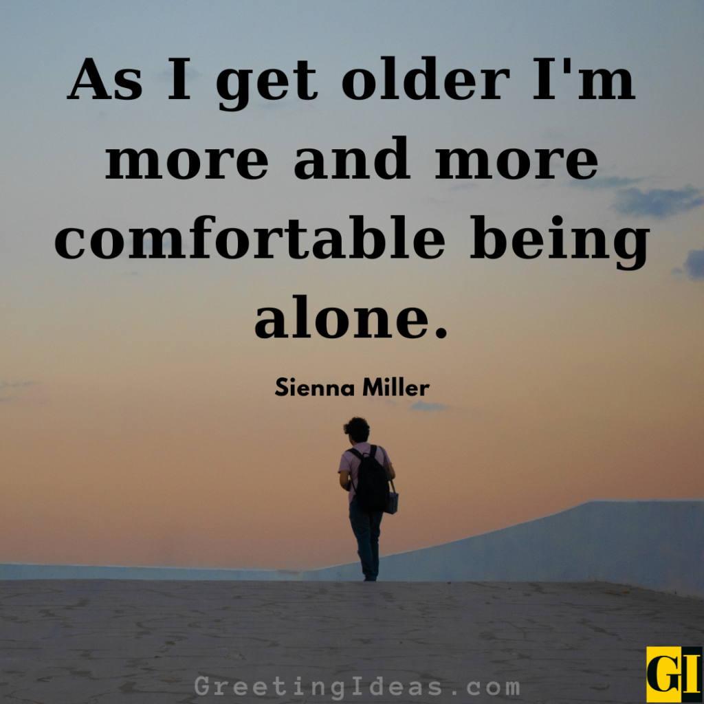 90 Inspiring I Like Being Alone Quotes And Sayings