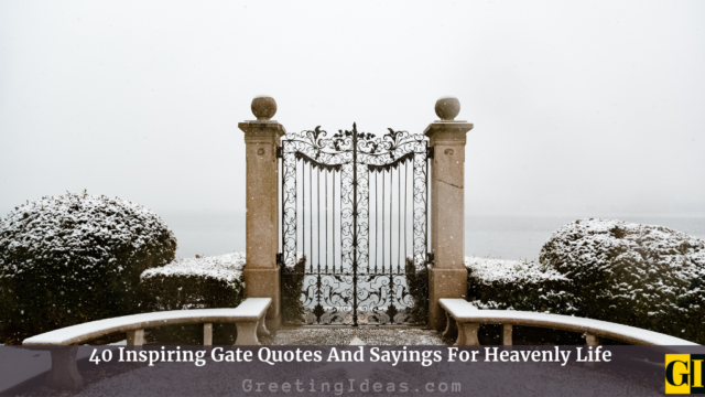 40 Inspiring Gate Quotes And Sayings For Heavenly Life