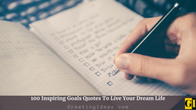 100 Inspiring Goals Quotes To Live Your Dream Life
