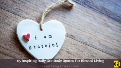 65 Inspiring Daily Gratitude Quotes For Blessed Living