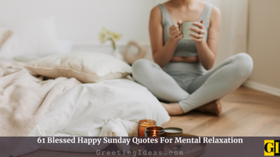 61 Blessed Happy Sunday Quotes For Mental Relaxation