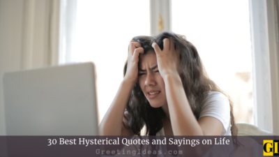 30 Best Hysterical Quotes and Sayings on Life