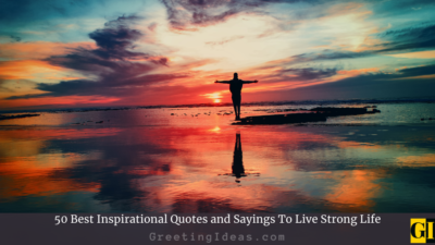 50 Best Inspirational Quotes and Sayings To Live Strong Life